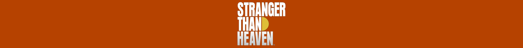 Stranger Than Heaven