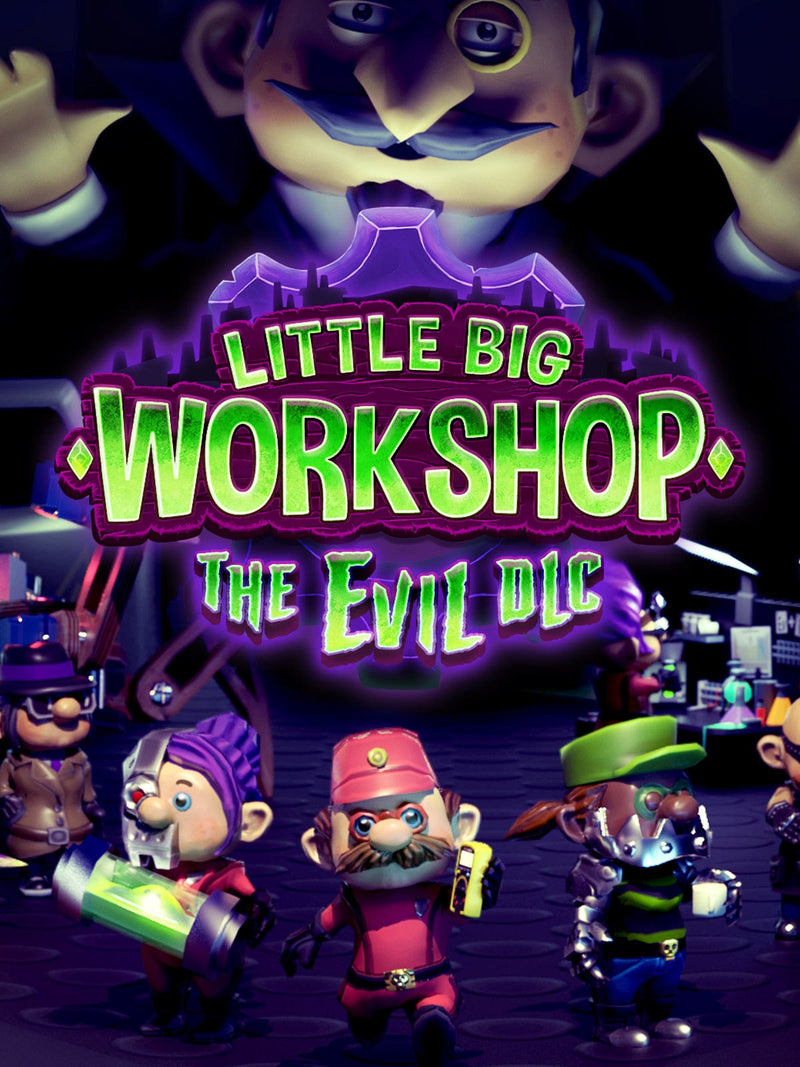 Little Big Workshop - The Evil DLC 159e45f4-44df-4cf0-af4d-eb63eb5a9c67