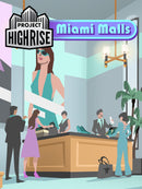 Project Highrise: Miami Malls 2187cb96-16ca-4e4e-a61f-fd5044fb5316