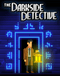 The Darkside Detective (PC) 4b676c44-35a0-485c-959d-9d2e3da96013